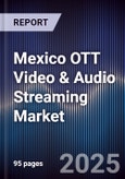 Mexico OTT Video & Audio Streaming Market- Product Image