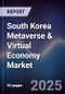 South Korea Metaverse & Virtual Economy Market - Product Image