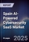 Spain AI-Powered Cybersecurity SaaS Market - Product Image