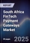 South Africa FinTech Payment Gateways Market - Product Image