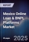 Mexico Online Loan & BNPL Platforms Market - Product Image