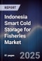 Indonesia Smart Cold Storage for Fisheries Market - Product Image