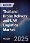 Thailand Drone Delivery and UAV Logistics Market - Product Thumbnail Image
