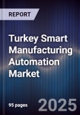 Turkey Smart Manufacturing Automation Market- Product Image
