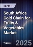 South Africa Cold Chain for Fruits & Vegetables Market- Product Image
