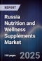 Russia Nutrition and Wellness Supplements Market - Product Image