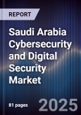 Saudi Arabia Cybersecurity and Digital Security Market- Product Image