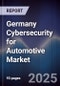 Germany Cybersecurity for Automotive Market - Product Image
