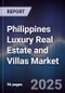 Philippines Luxury Real Estate and Villas Market - Product Image