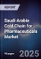 Saudi Arabia Cold Chain for Pharmaceuticals Market - Product Image