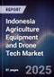 Indonesia Agriculture Equipment and Drone Tech Market - Product Thumbnail Image