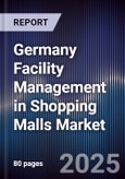 Germany Facility Management in Shopping Malls Market- Product Image