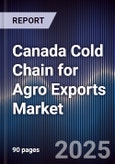 Canada Cold Chain for Agro Exports Market- Product Image