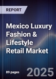 Mexico Luxury Fashion & Lifestyle Retail Market- Product Image