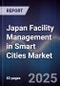 Japan Facility Management in Smart Cities Market - Product Thumbnail Image