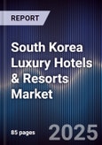 South Korea Luxury Hotels & Resorts Market- Product Image