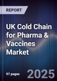 UK Cold Chain for Pharma & Vaccines Market- Product Image