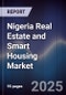 Nigeria Real Estate and Smart Housing Market - Product Image