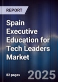 Spain Executive Education for Tech Leaders Market- Product Image