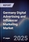 Germany Digital Advertising and Influencer Marketing Market - Product Image