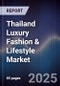 Thailand Luxury Fashion & Lifestyle Market - Product Image