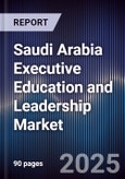 Saudi Arabia Executive Education and Leadership Market- Product Image