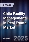 Chile Facility Management in Real Estate Market- Product Image