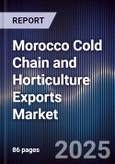 Morocco Cold Chain and Horticulture Exports Market- Product Image