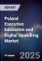 Poland Executive Education and Digital Upskilling Market - Product Image