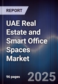 UAE Real Estate and Smart Office Spaces Market- Product Image