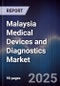Malaysia Medical Devices and Diagnostics Market - Product Thumbnail Image