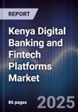 Kenya Digital Banking and Fintech Platforms Market- Product Image