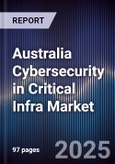Australia Cybersecurity in Critical Infra Market- Product Image