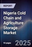 Nigeria Cold Chain and Agriculture Storage Market- Product Image