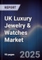 UK Luxury Jewelry & Watches Market - Product Image