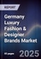 Germany Luxury Fashion & Designer Brands Market - Product Image