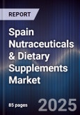Spain Nutraceuticals & Dietary Supplements Market- Product Image
