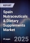 Spain Nutraceuticals & Dietary Supplements Market - Product Image