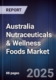 Australia Nutraceuticals & Wellness Foods Market- Product Image
