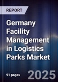Germany Facility Management in Logistics Parks Market- Product Image