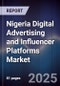 Nigeria Digital Advertising and Influencer Platforms Market - Product Image