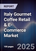Italy Gourmet Coffee Retail & E-Commerce Market- Product Image
