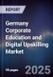 Germany Corporate Education and Digital Upskilling Market - Product Thumbnail Image