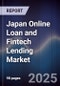 Japan Online Loan and Fintech Lending Market - Product Thumbnail Image