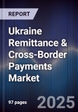 Ukraine Remittance & Cross-Border Payments Market- Product Image