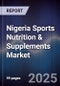Nigeria Sports Nutrition & Supplements Market - Product Image
