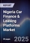 Nigeria Car Finance & Leasing Platforms Market - Product Image