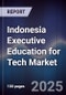Indonesia Executive Education for Tech Market - Product Image