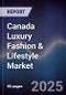 Canada Luxury Fashion & Lifestyle Market - Product Image