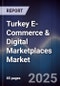 Turkey E-Commerce & Digital Marketplaces Market - Product Image